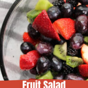fruit salad in a clear bowl.